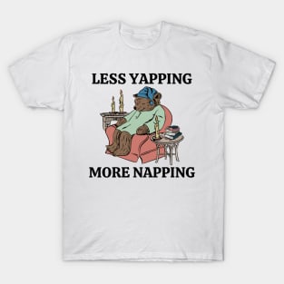 Less Yapping More Napping Funny Bear Lover Reading Gifts T-Shirt